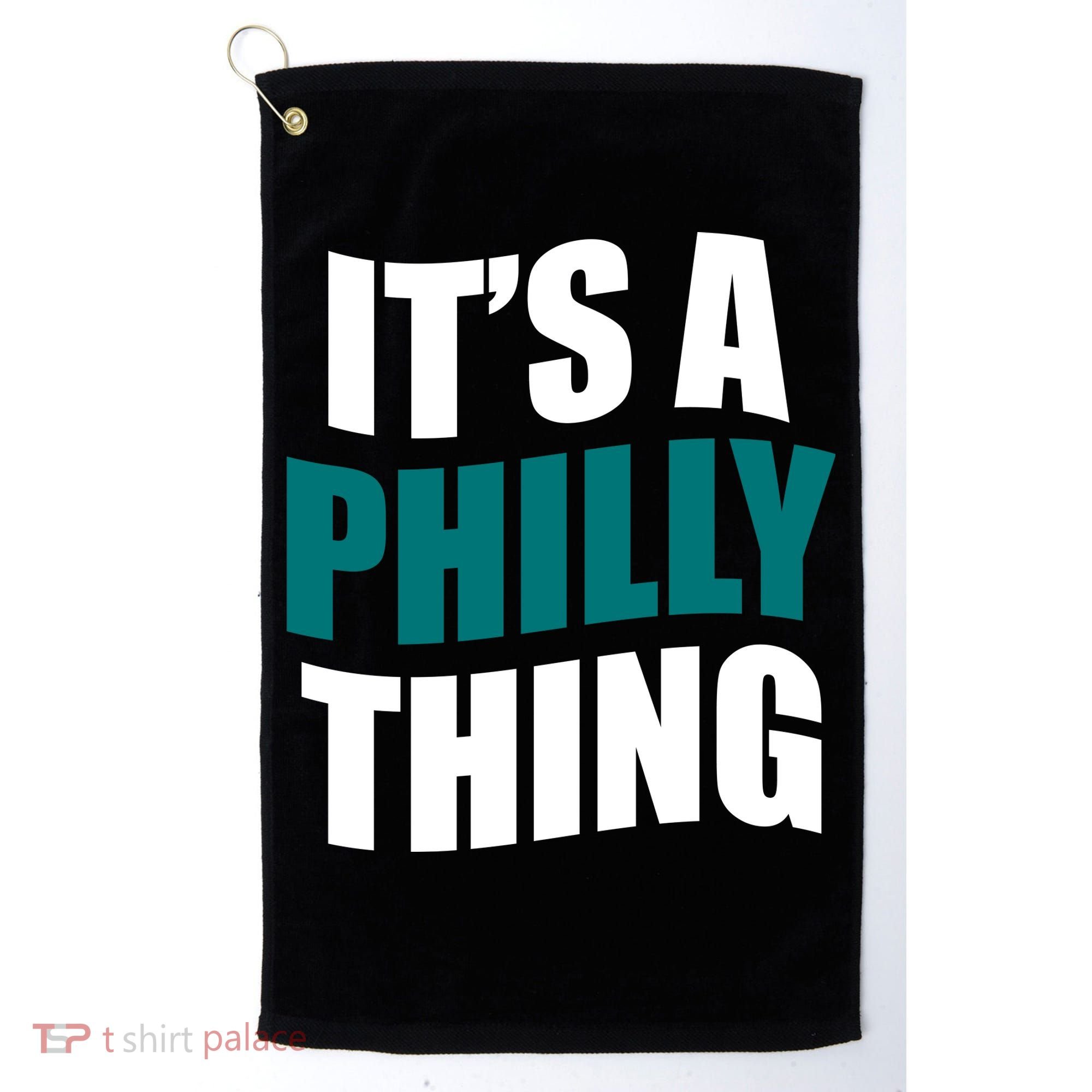 It's A Philly Thing Football Fan Golf Towel