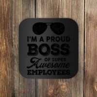 I'm A Proud Boss Of Super Awesome Employees Coaster thumb 0