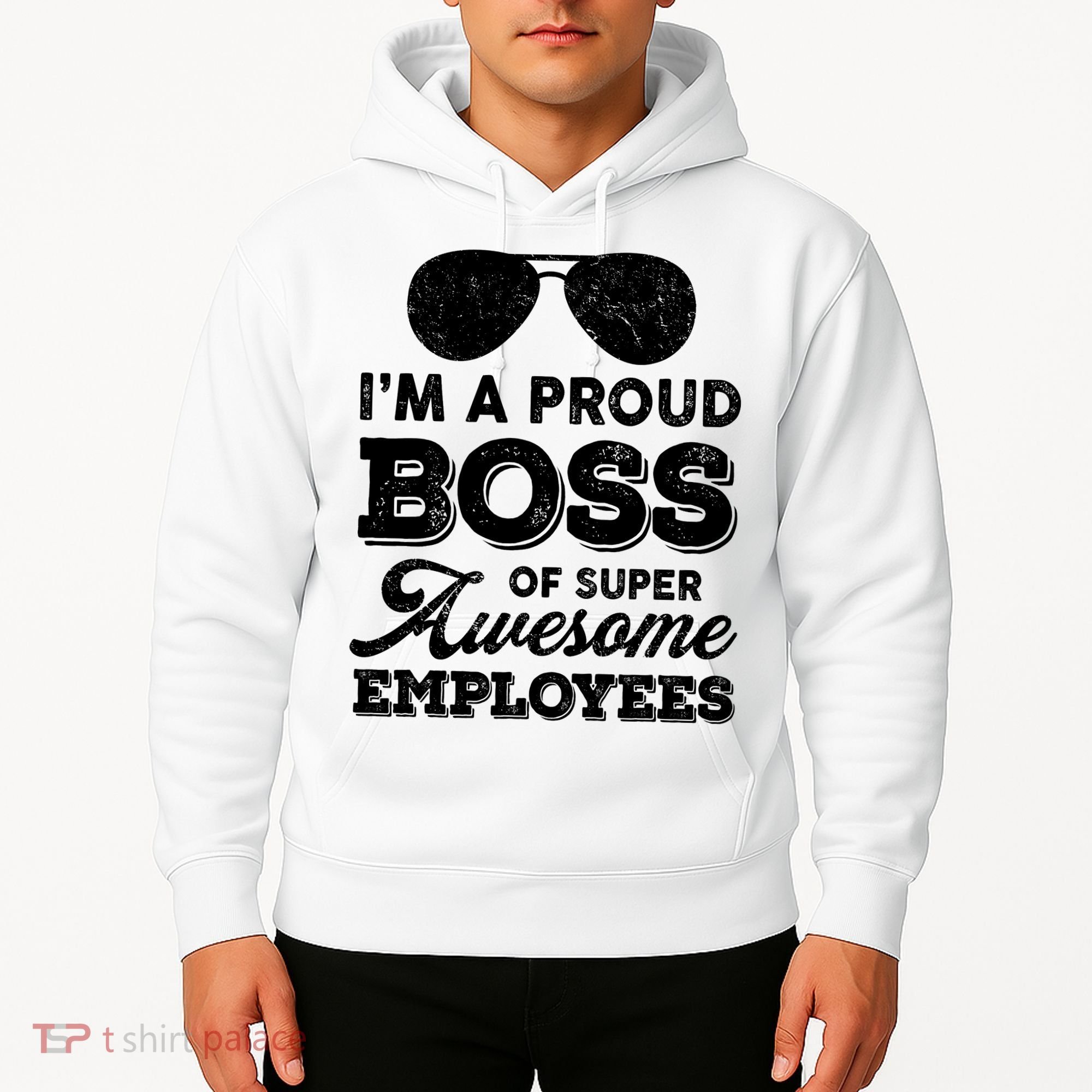 I'm A Proud Boss Of Super Awesome Employees Hoodie