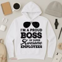 I'm A Proud Boss Of Super Awesome Employees Hoodie thumb 3
