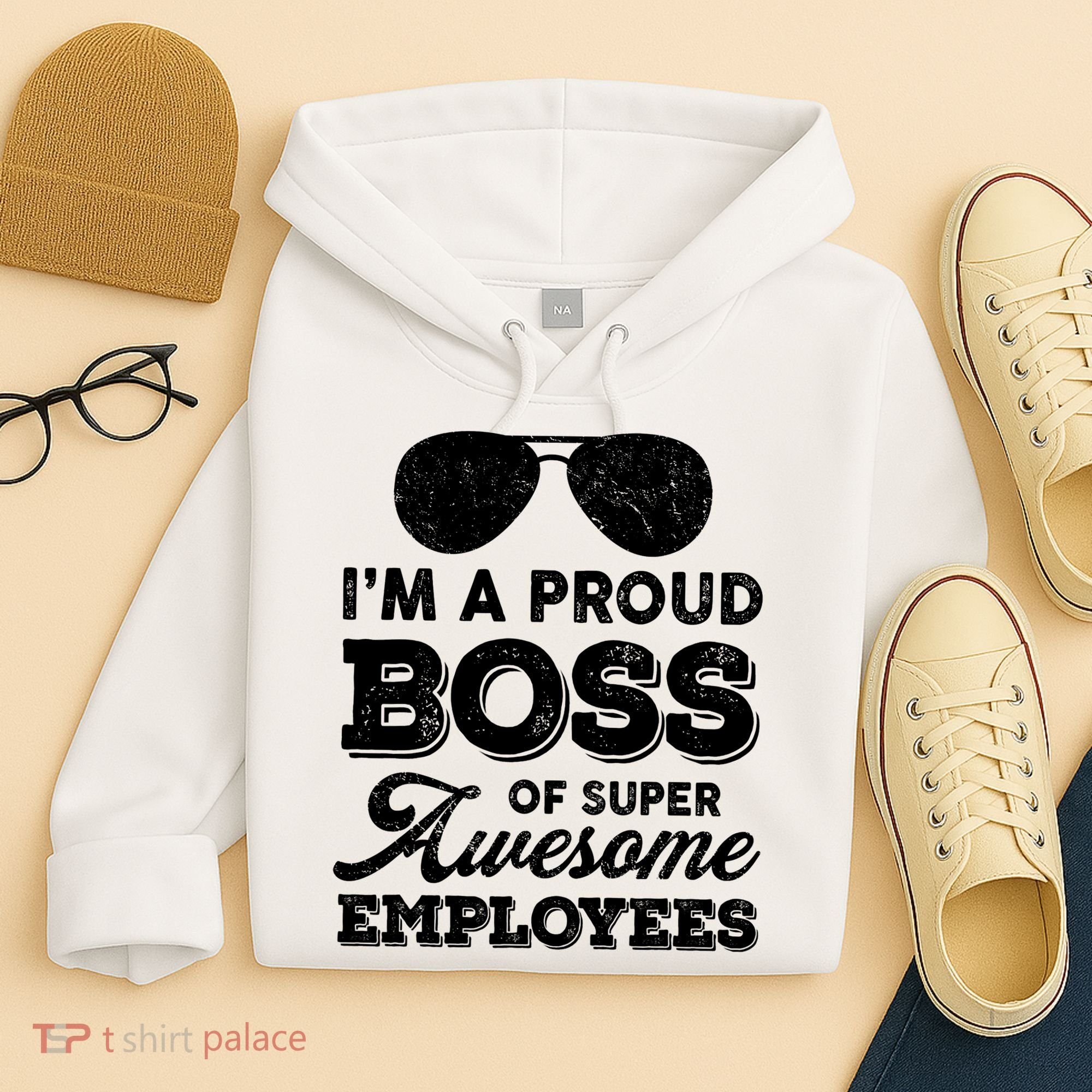 I'm A Proud Boss Of Super Awesome Employees Hoodie