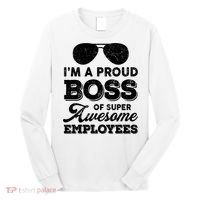 I'm A Proud Boss Of Super Awesome Employees Long Sleeve Shirt thumb 0