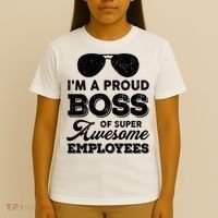I'm A Proud Boss Of Super Awesome Employees T-Shirt thumb 4
