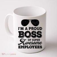 I'm A Proud Boss Of Super Awesome Employees Coffee Mug thumb 0