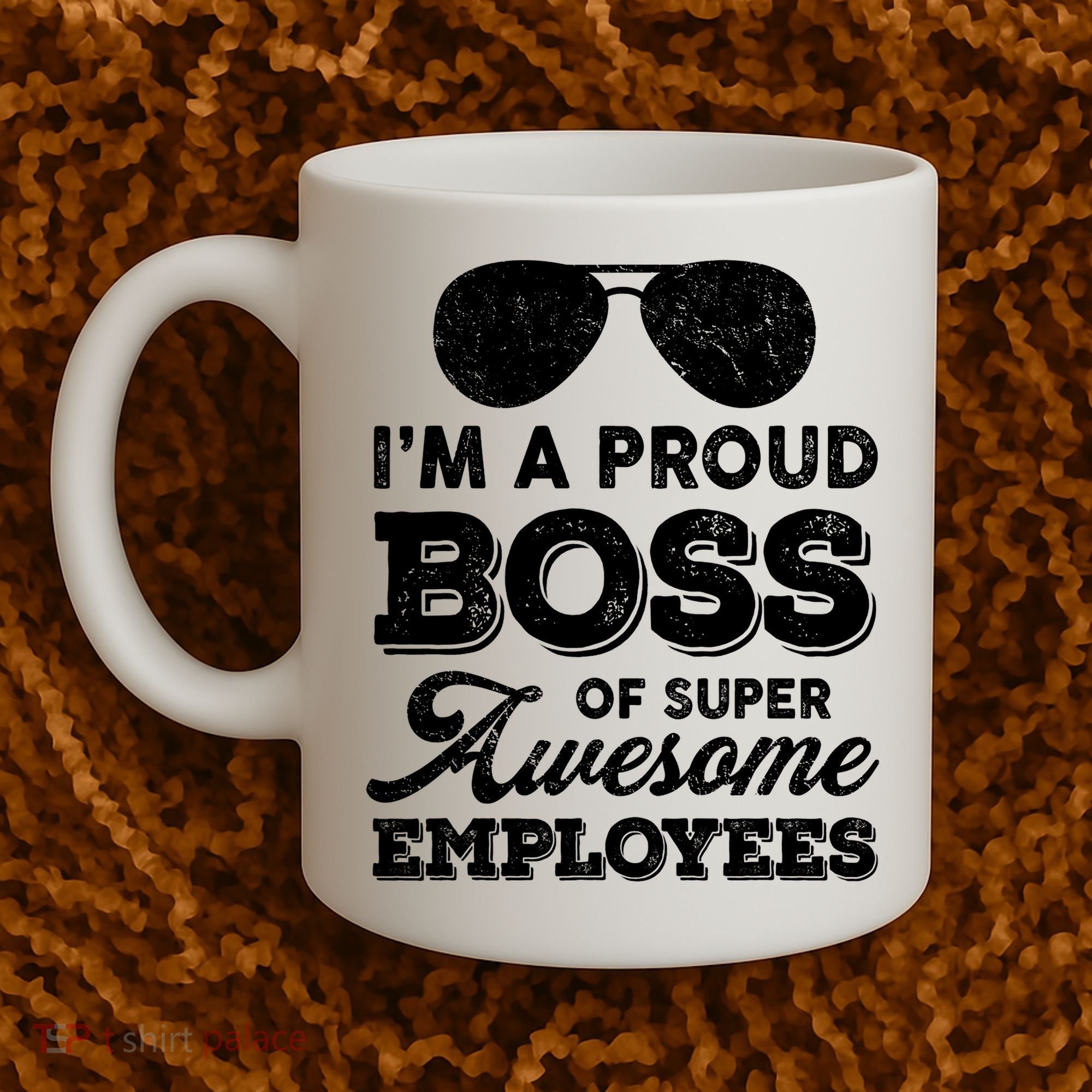 I'm A Proud Boss Of Super Awesome Employees Coffee Mug