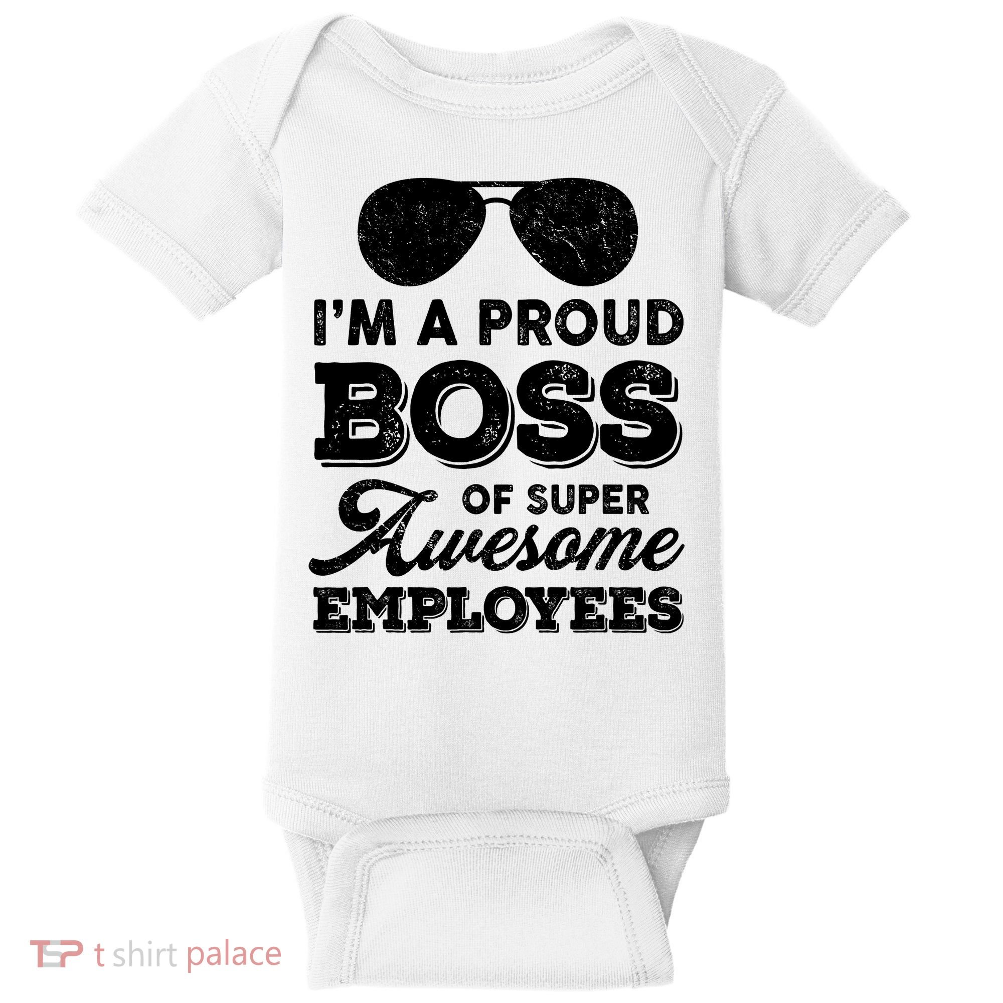 I'm A Proud Boss Of Super Awesome Employees Baby Bodysuit