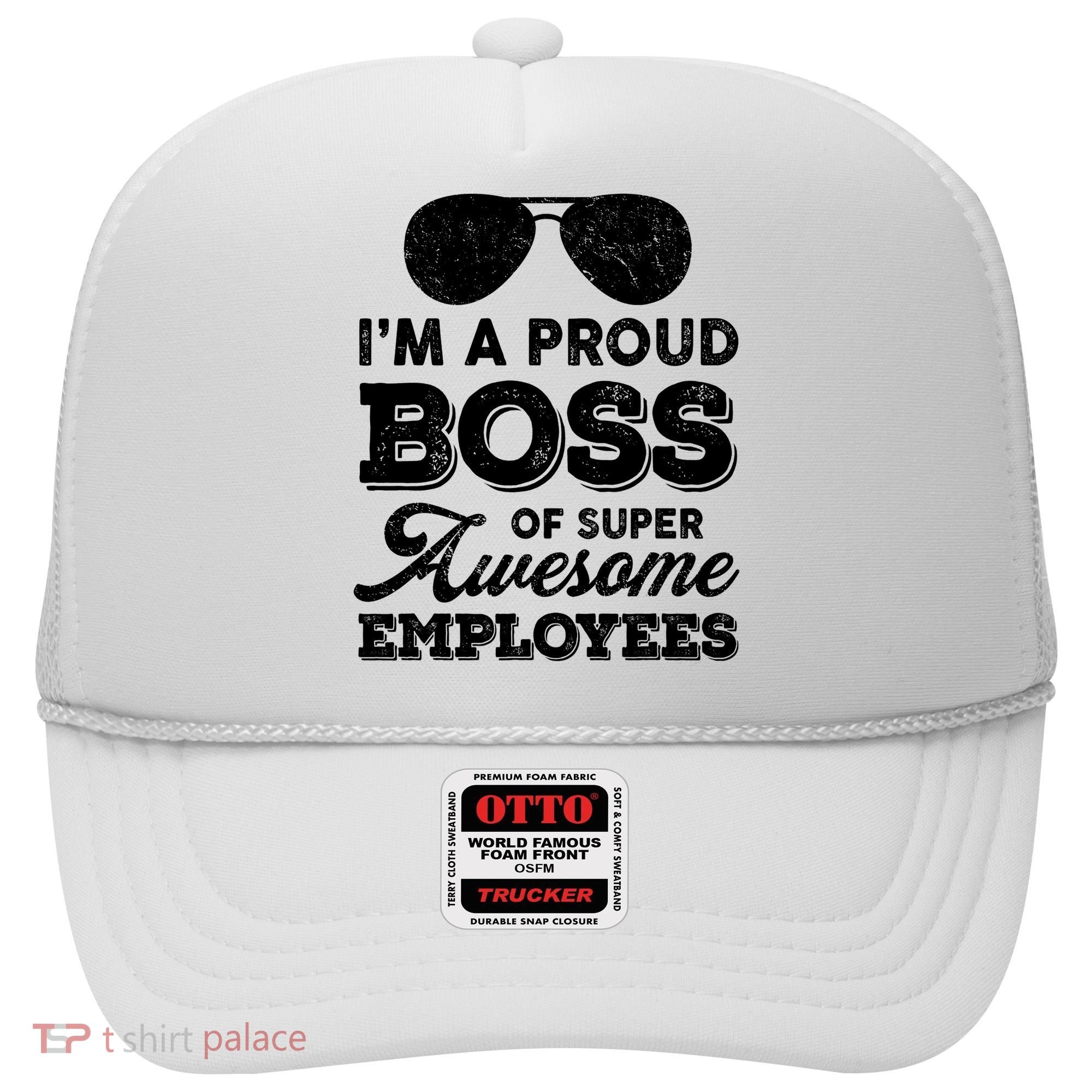 I'm A Proud Boss Of Super Awesome Employees Hat
