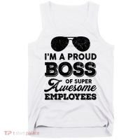 I'm A Proud Boss Of Super Awesome Employees Tank Top thumb 0
