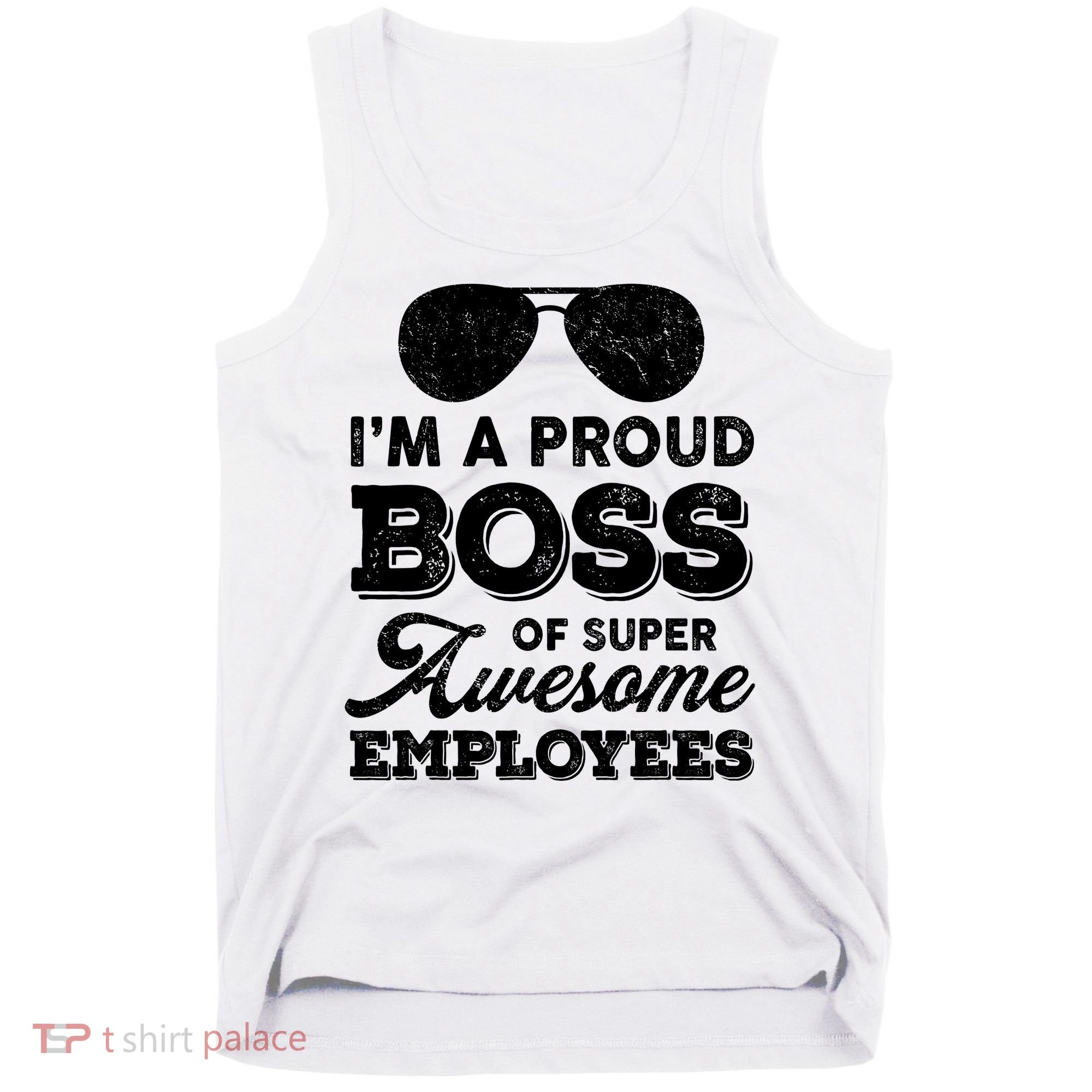 I'm A Proud Boss Of Super Awesome Employees Tank Top