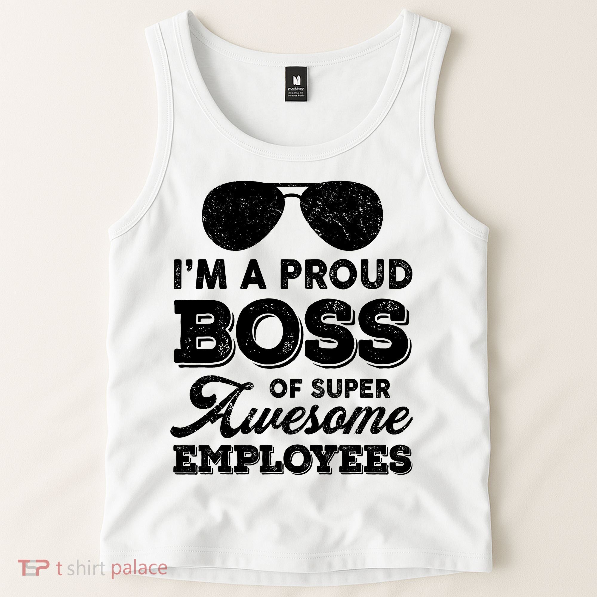 I'm A Proud Boss Of Super Awesome Employees Tank Top