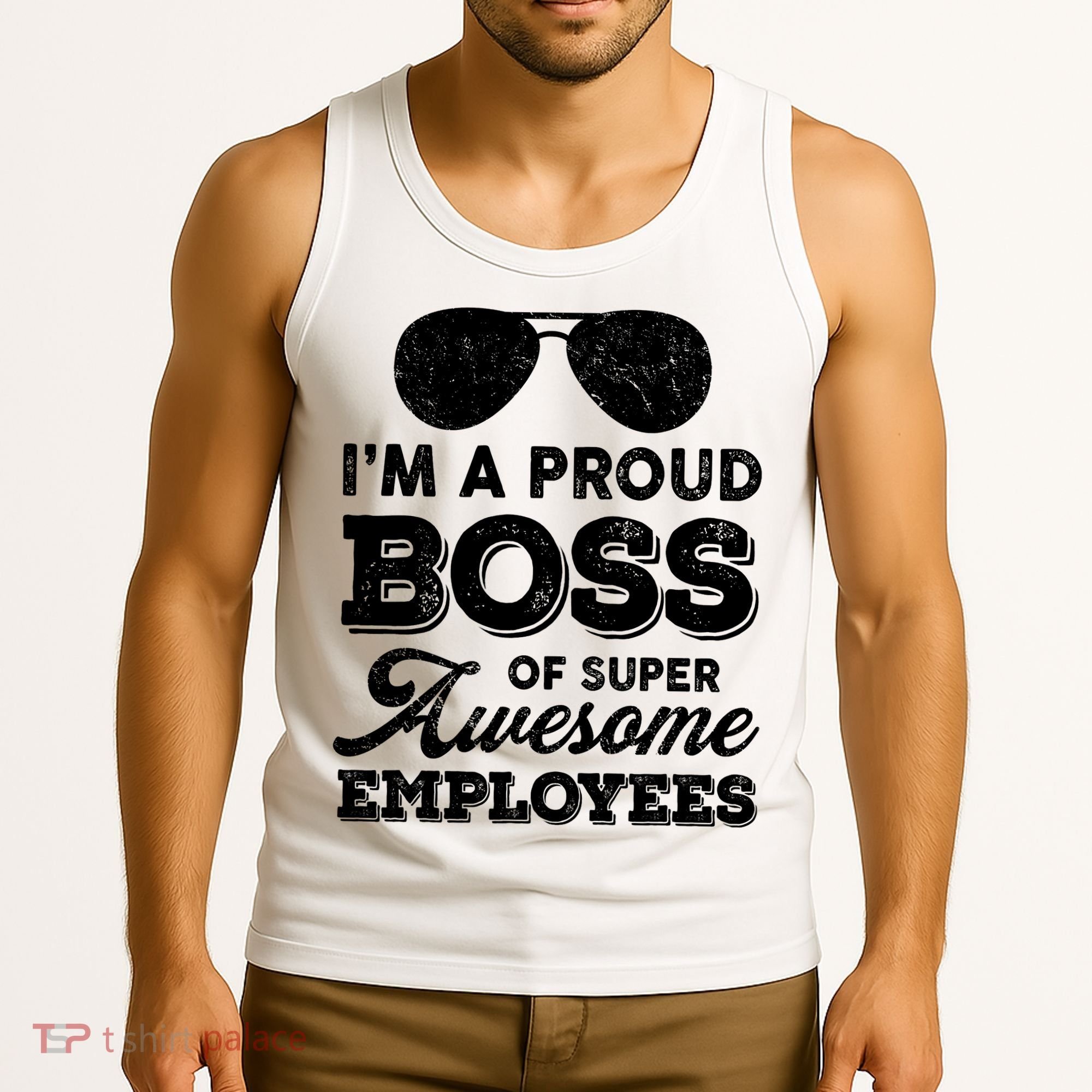 I'm A Proud Boss Of Super Awesome Employees Tank Top