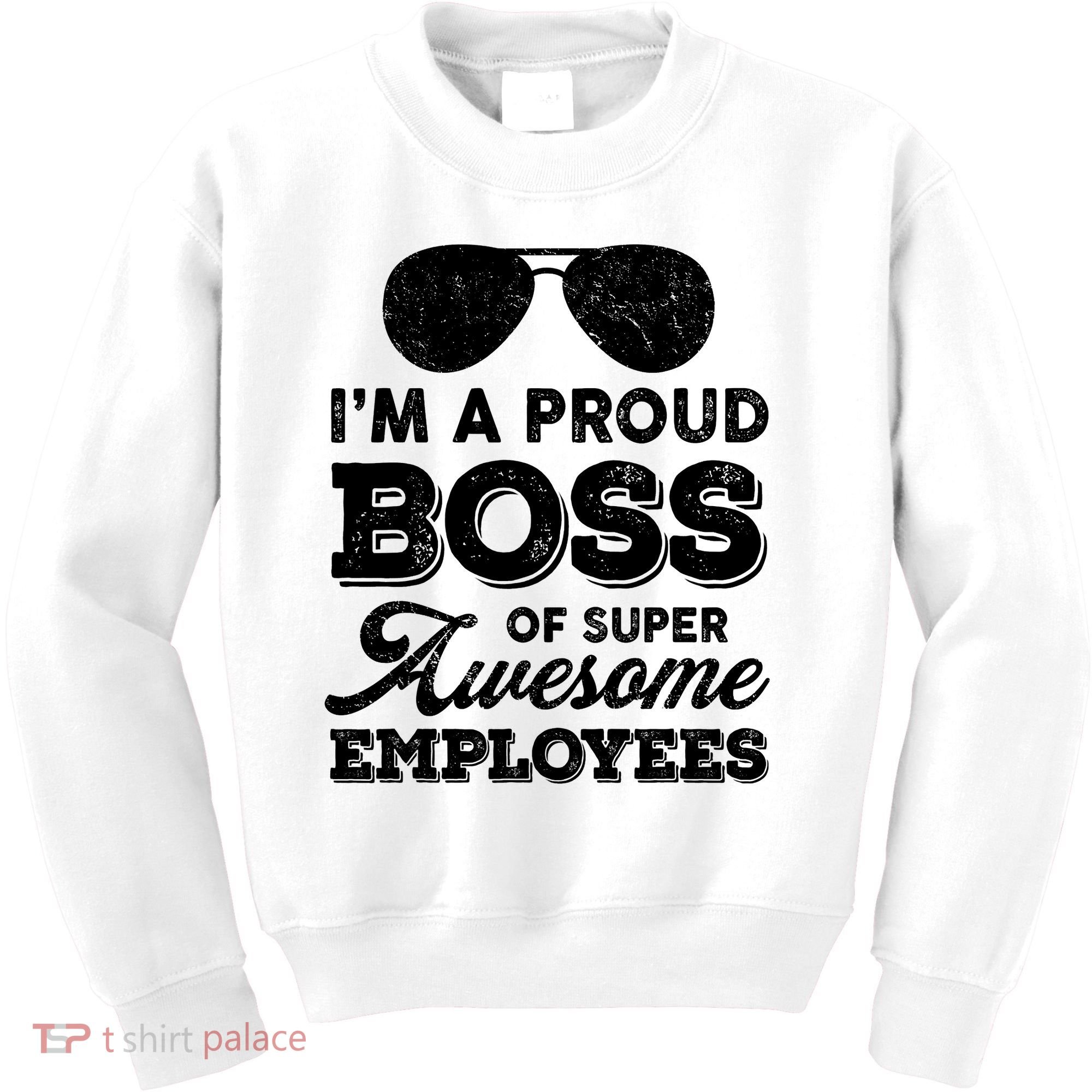 I'm A Proud Boss Of Super Awesome Employees Kids Sweatshirt