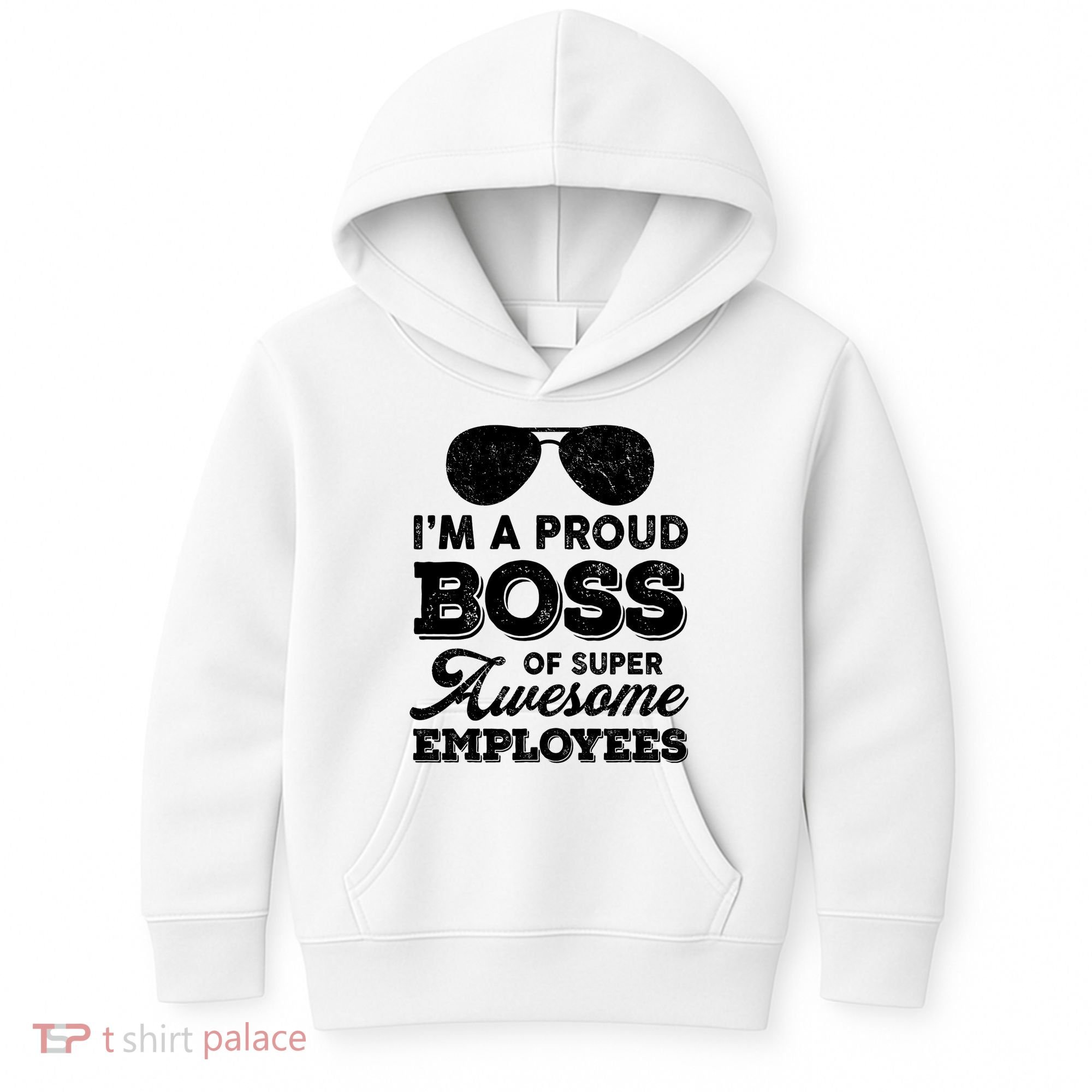 I'm A Proud Boss Of Super Awesome Employees Kids Hoodie
