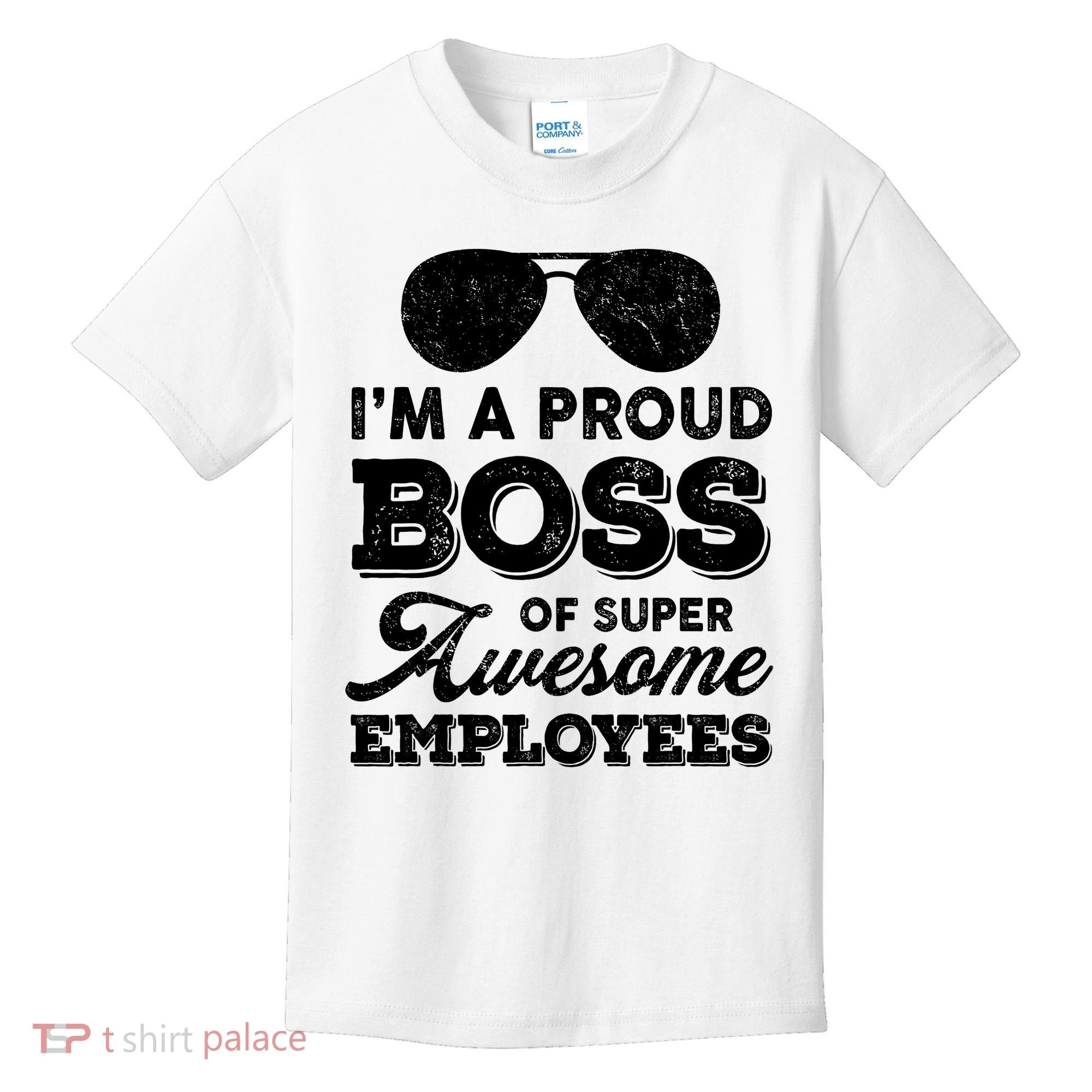 I'm A Proud Boss Of Super Awesome Employees Kids T-Shirt