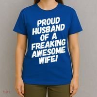 I'm A Proud Husband Of A Freaking Awesome Wife Funny Saying Gift T-Shirt thumb 4