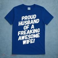 I'm A Proud Husband Of A Freaking Awesome Wife Funny Saying Gift T-Shirt thumb 5