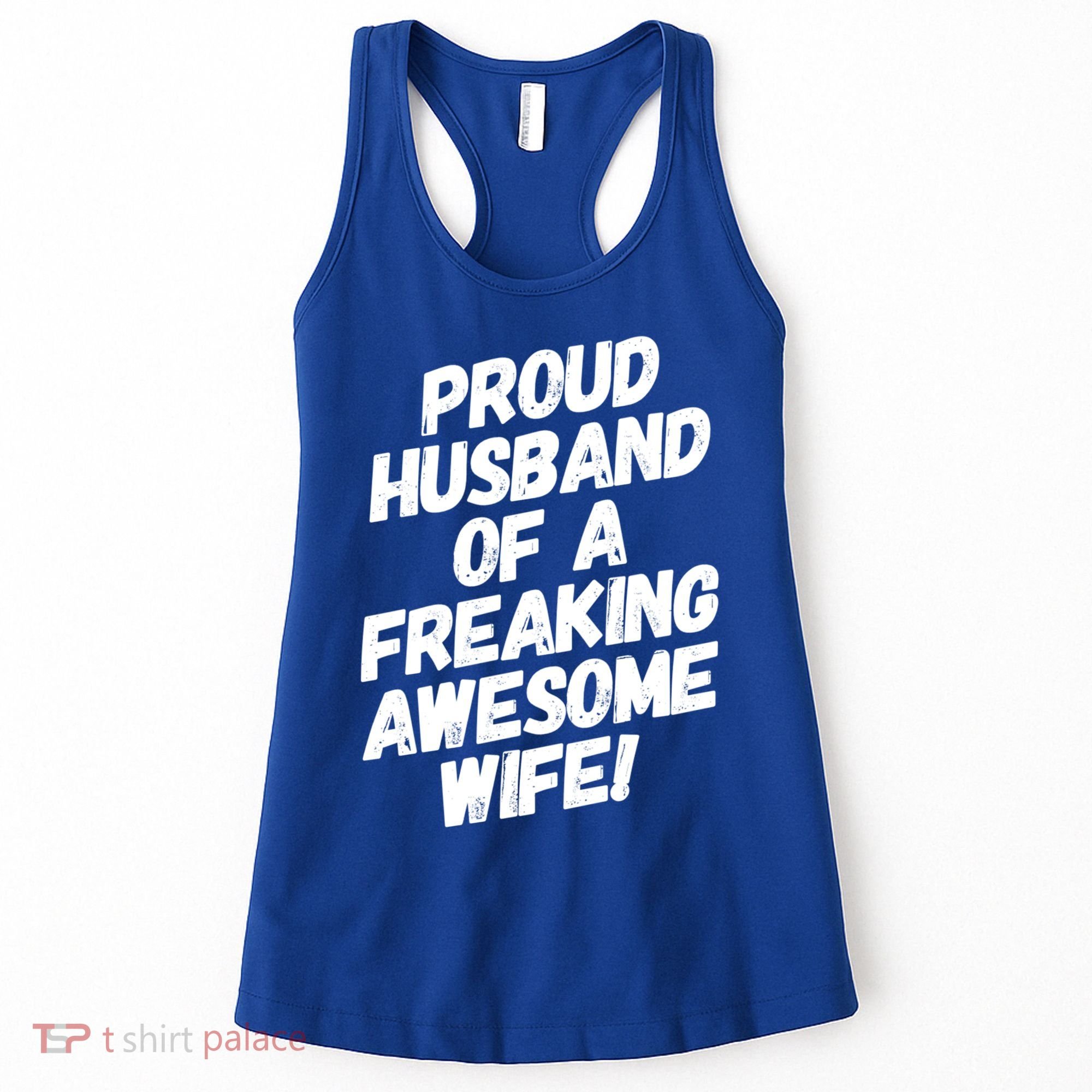 I'm A Proud Husband Of A Freaking Awesome Wife Funny Saying Gift Women's Tank Top