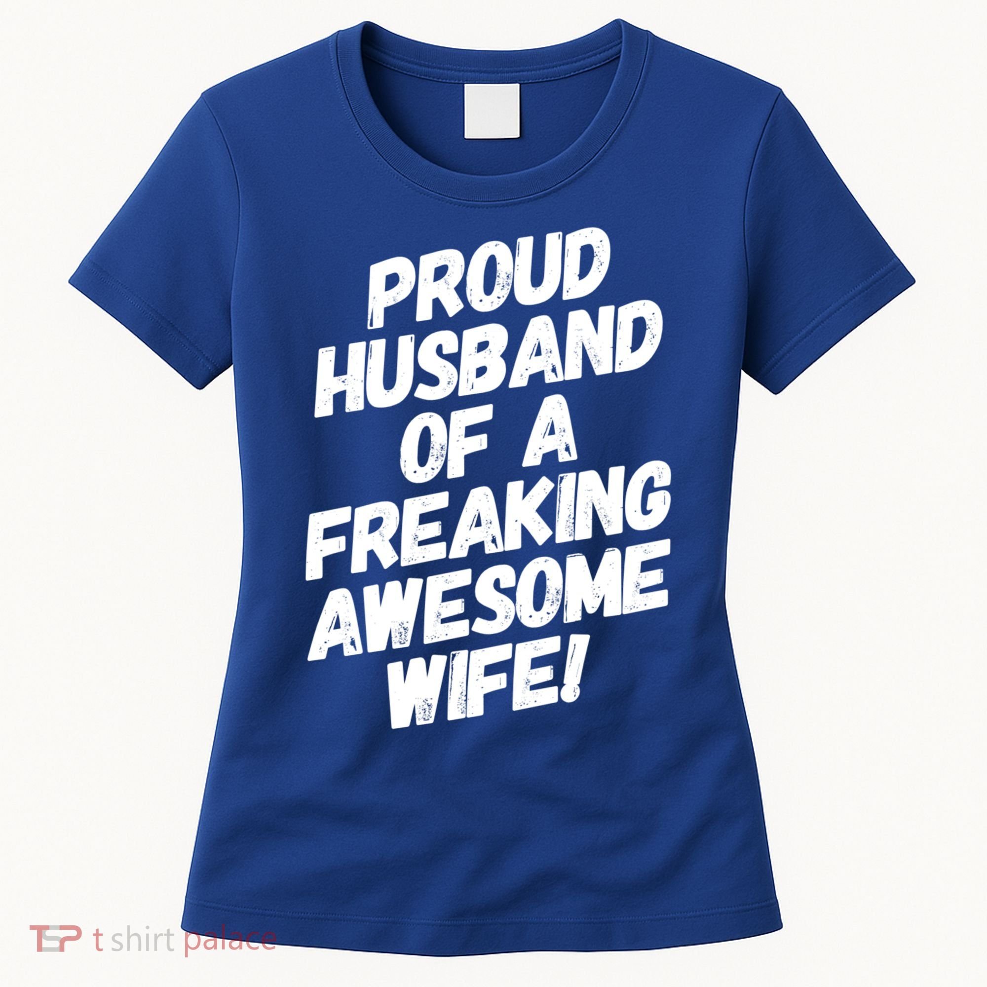 I'm A Proud Husband Of A Freaking Awesome Wife Funny Saying Gift Women's T-Shirt