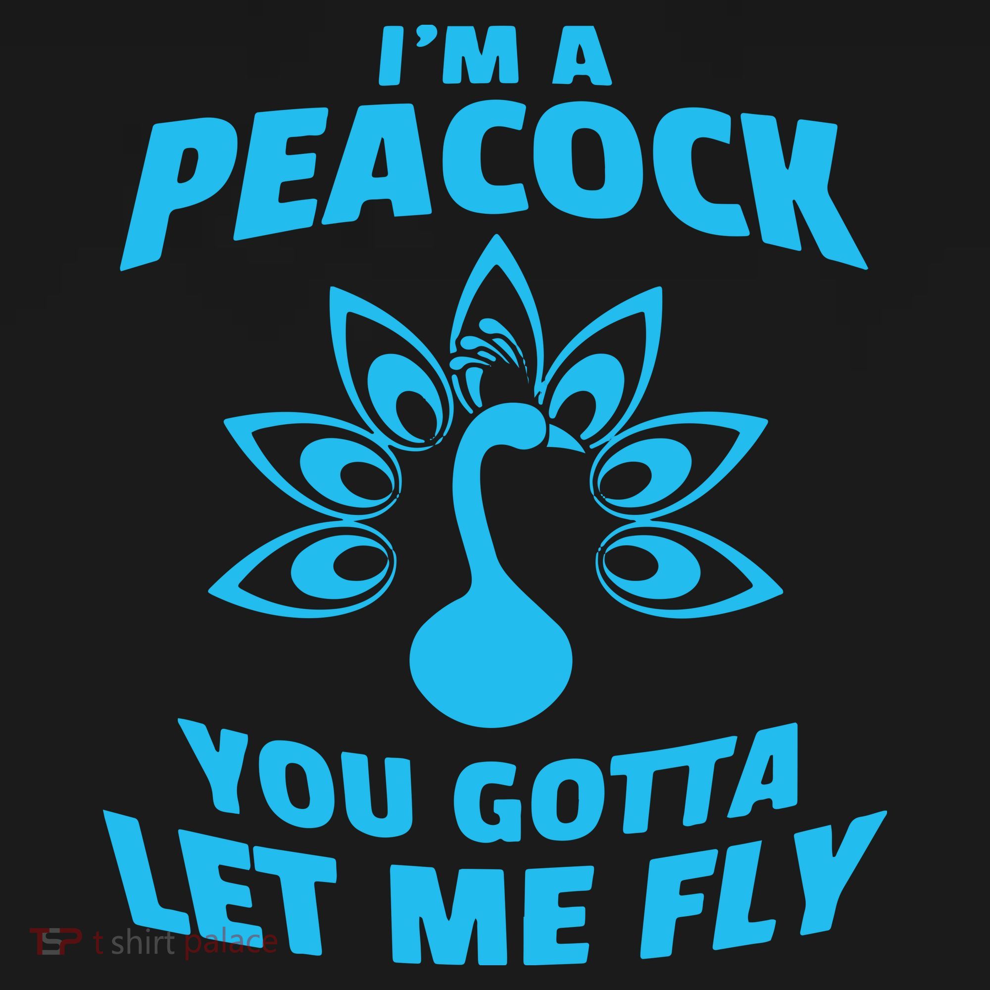 I'm A Peacock You Gotta Let Me Fly Sweatshirt