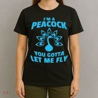 I'm A Peacock You Gotta Let Me Fly T-Shirt thumb 4