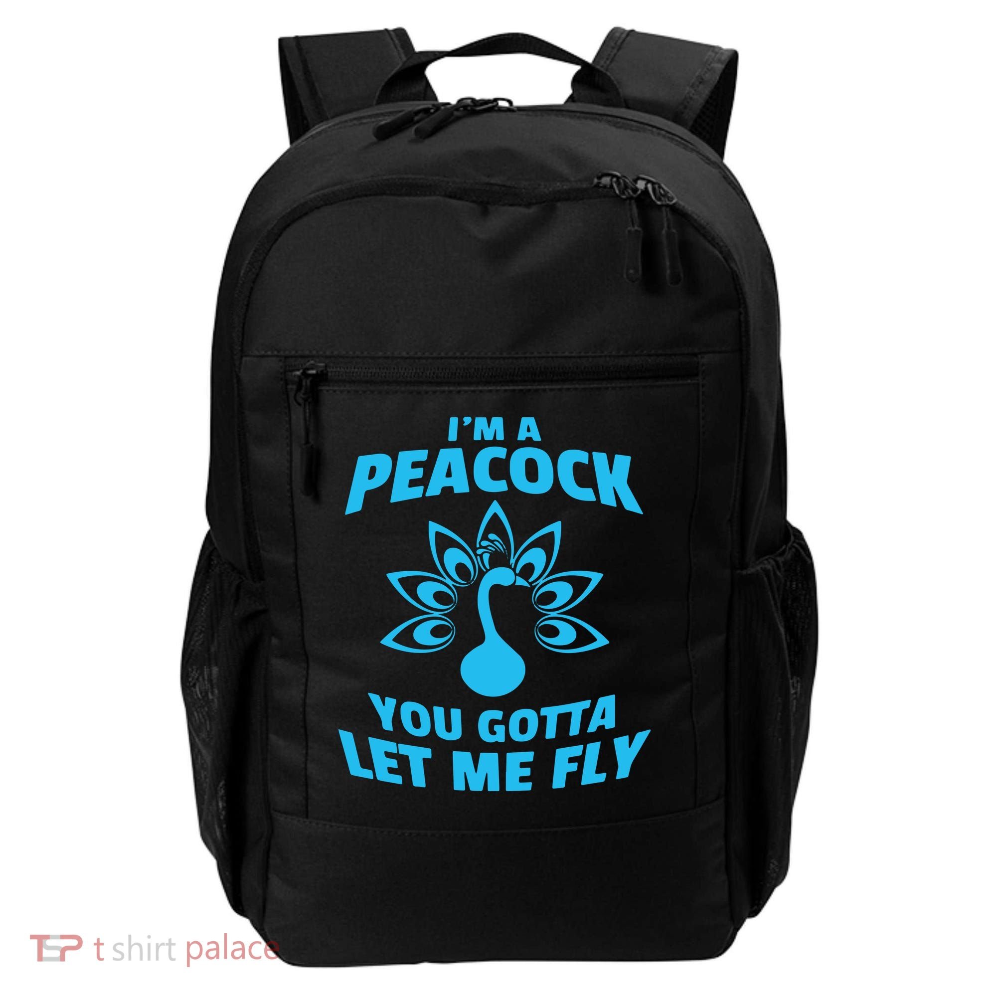 I'm A Peacock You Gotta Let Me Fly Backpack