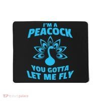 I'm A Peacock You Gotta Let Me Fly Mousepad thumb 0