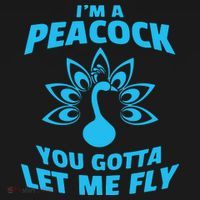I'm A Peacock You Gotta Let Me Fly Mousepad thumb 1