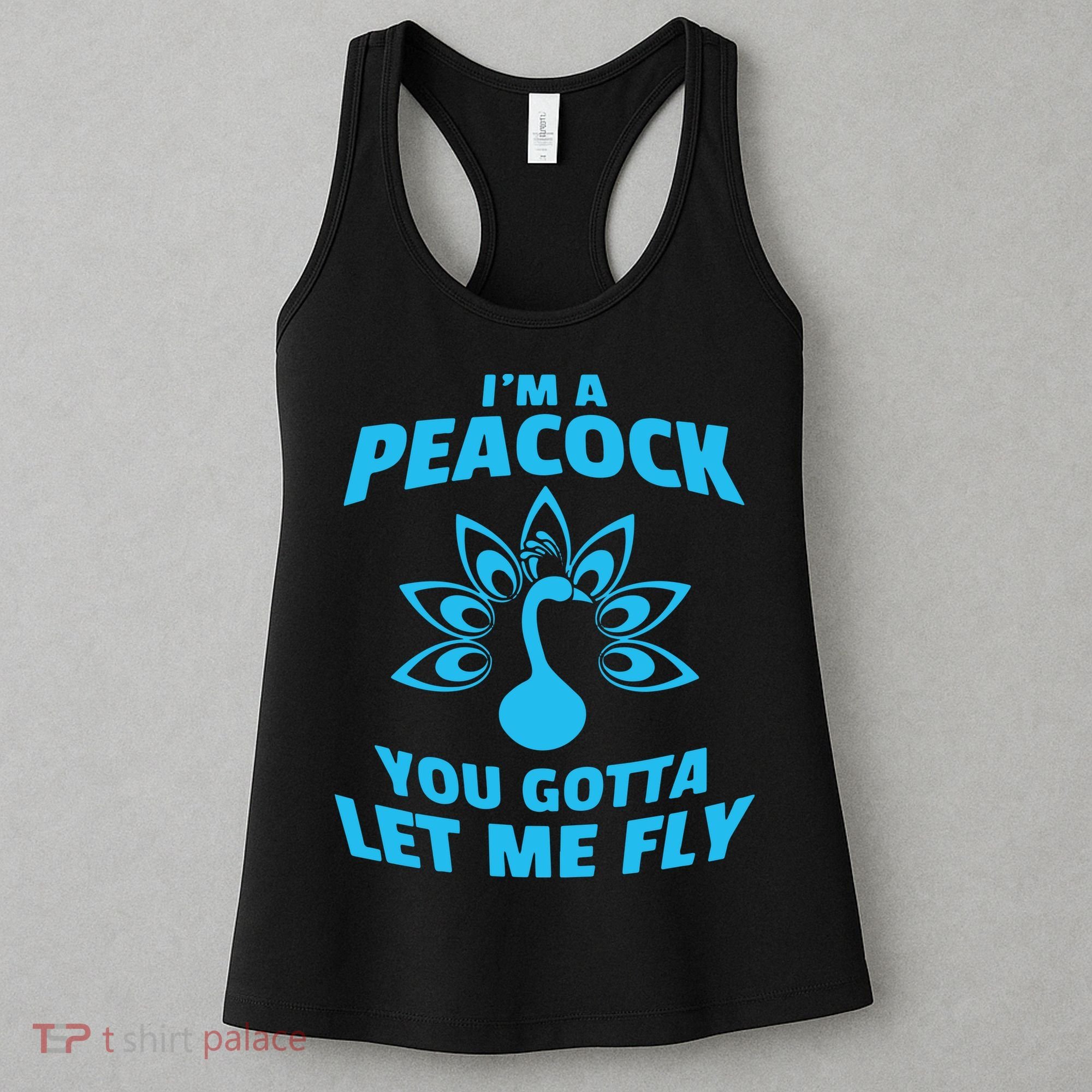 I'm A Peacock You Gotta Let Me Fly Women's Tank Top
