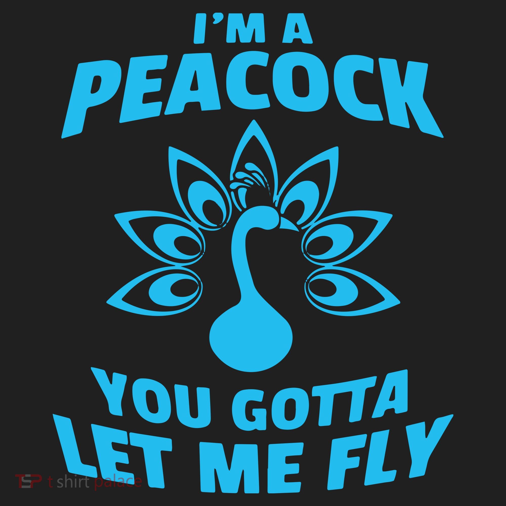 I'm A Peacock You Gotta Let Me Fly Hat