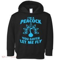 I'm A Peacock You Gotta Let Me Fly Toddler Hoodie thumb 0