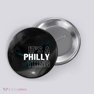 It's A Philly Thing Football Fan Button