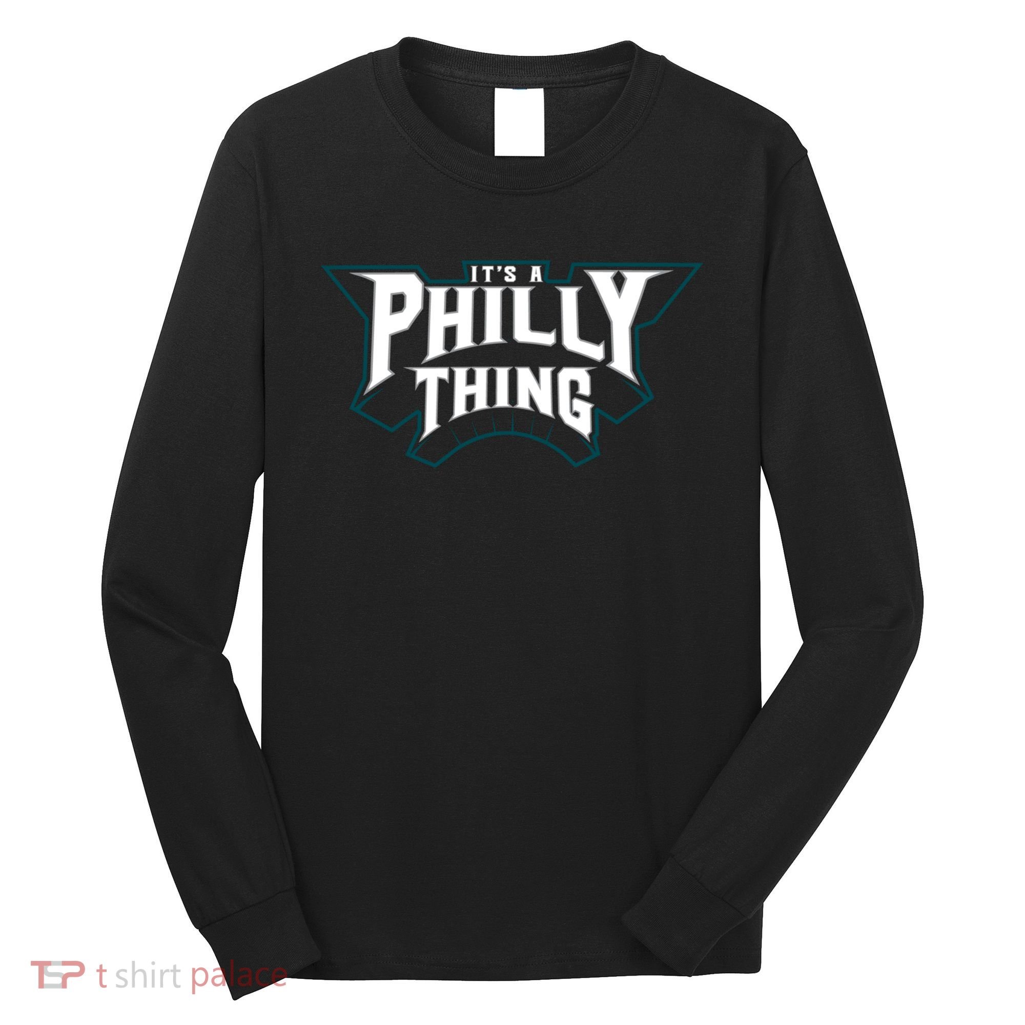 It's A Philly Thing Philadelphia Fan Long Sleeve Shirt