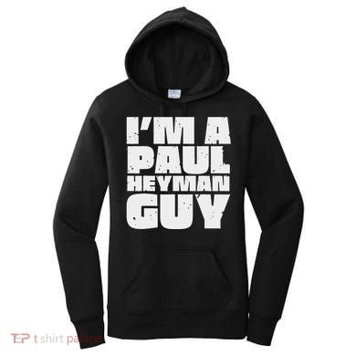 Im A Paul Meme Heyman Guy Women's Hoodie