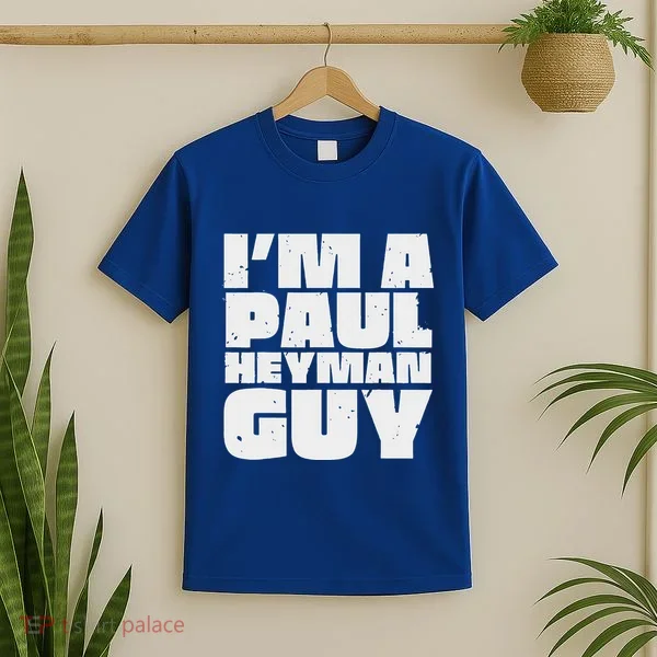 Im A Paul Meme Heyman Guy T-Shirt