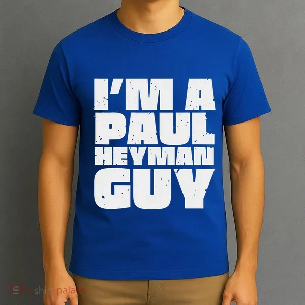 Im A Paul Meme Heyman Guy T-Shirt