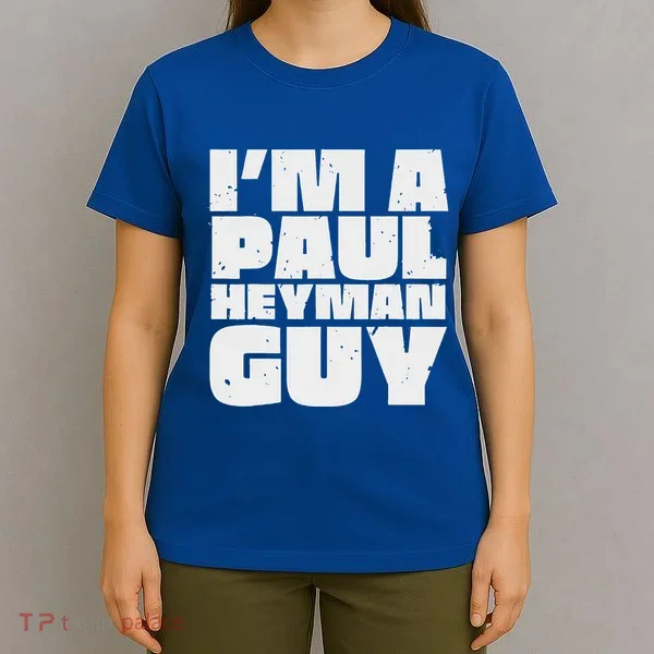 Im A Paul Meme Heyman Guy T-Shirt