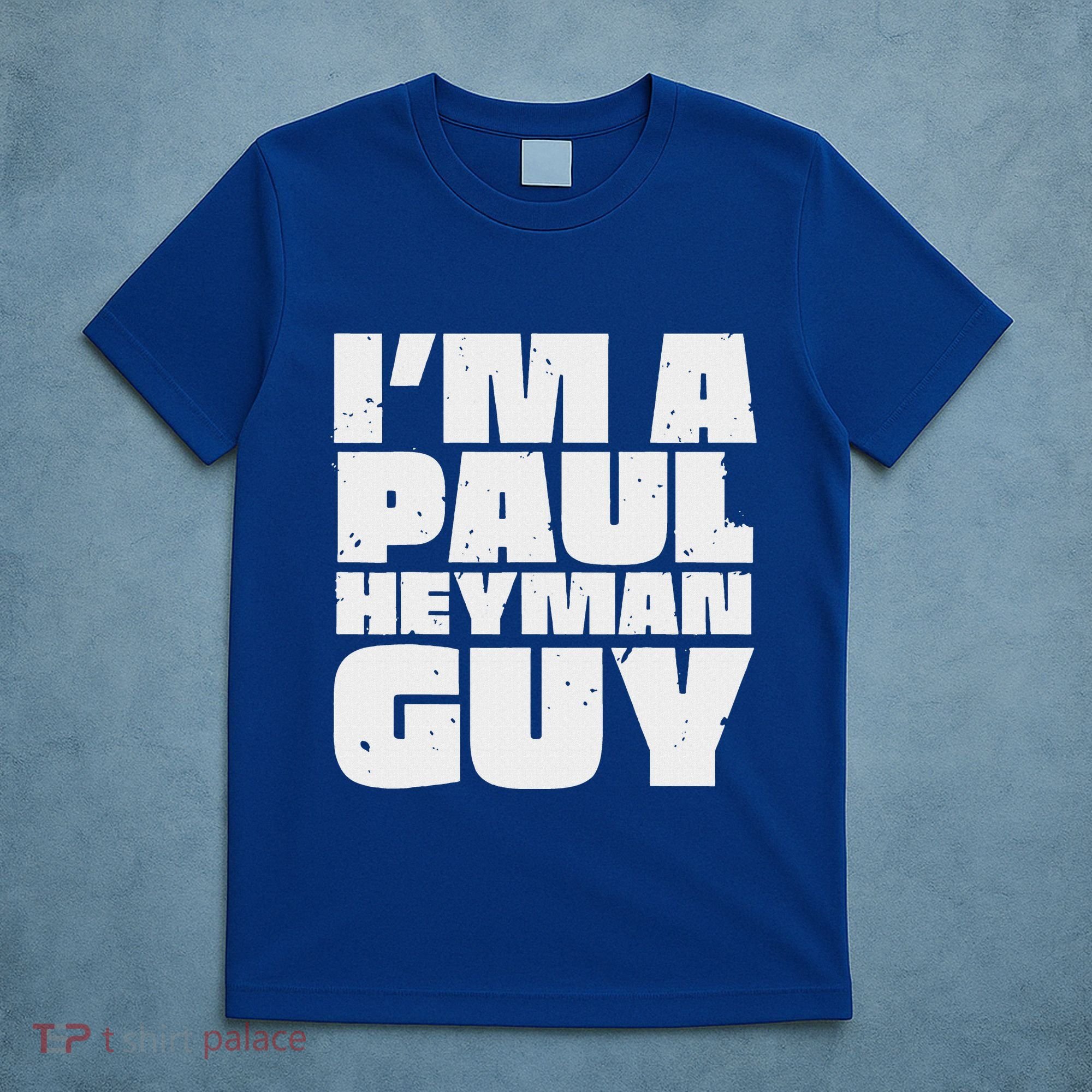 Im A Paul Meme Heyman Guy T-Shirt