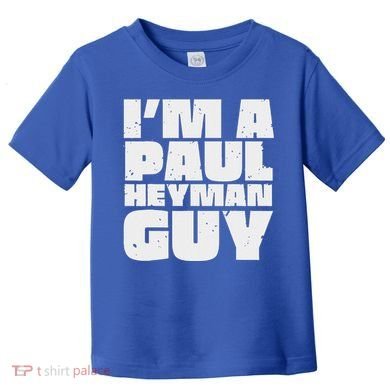Im A Paul Meme Heyman Guy Toddler T-Shirt