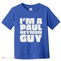 Im A Paul Meme Heyman Guy Toddler T-Shirt thumb 0