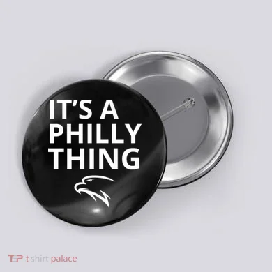 It’s A Philly Thing Funny Button