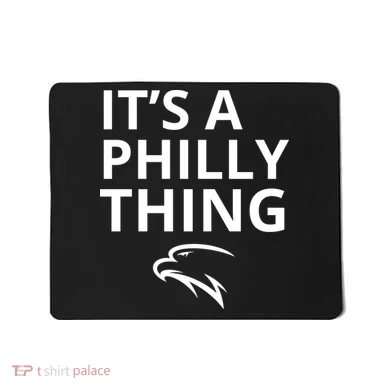 It’s A Philly Thing Funny Mousepad