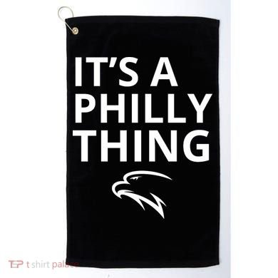 It’s A Philly Thing Funny Golf Towel
