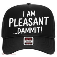 I Am Pleasant Dammit Funny Sarcastic Humor Hat thumb 0