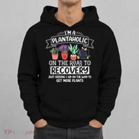 Im A Plantaholic On The Road To Recovery Gardening Hoodie thumb 0
