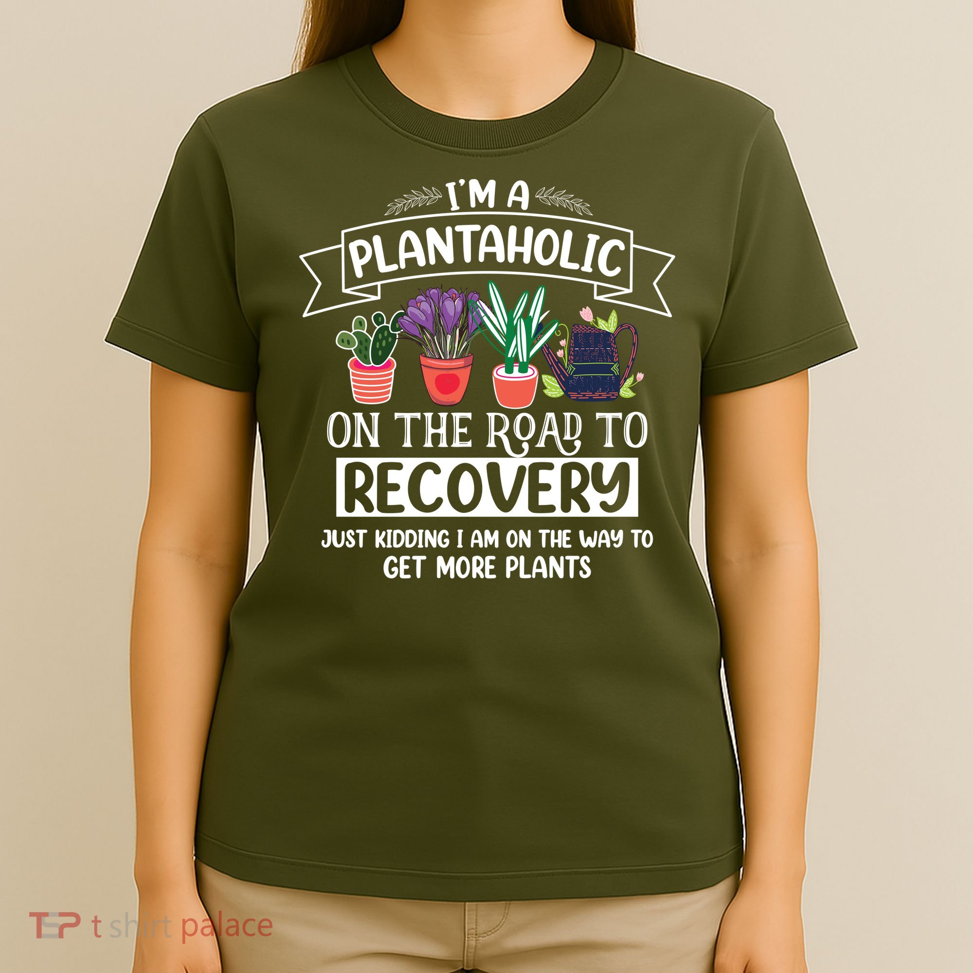 Im A Plantaholic On The Road To Recovery Gardening T-Shirt
