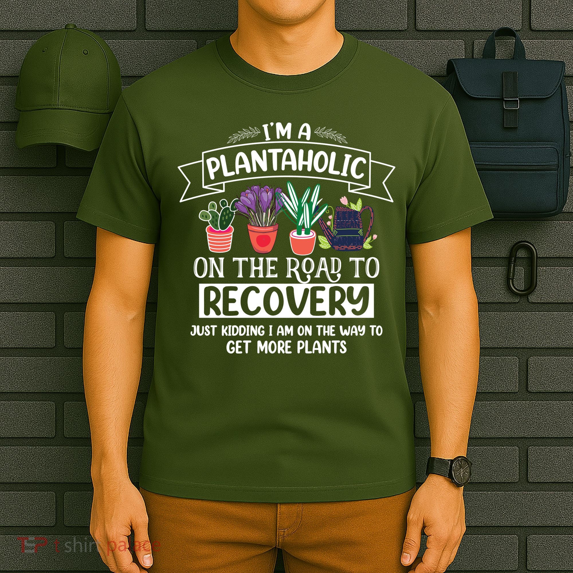 Im A Plantaholic On The Road To Recovery Gardening T-Shirt