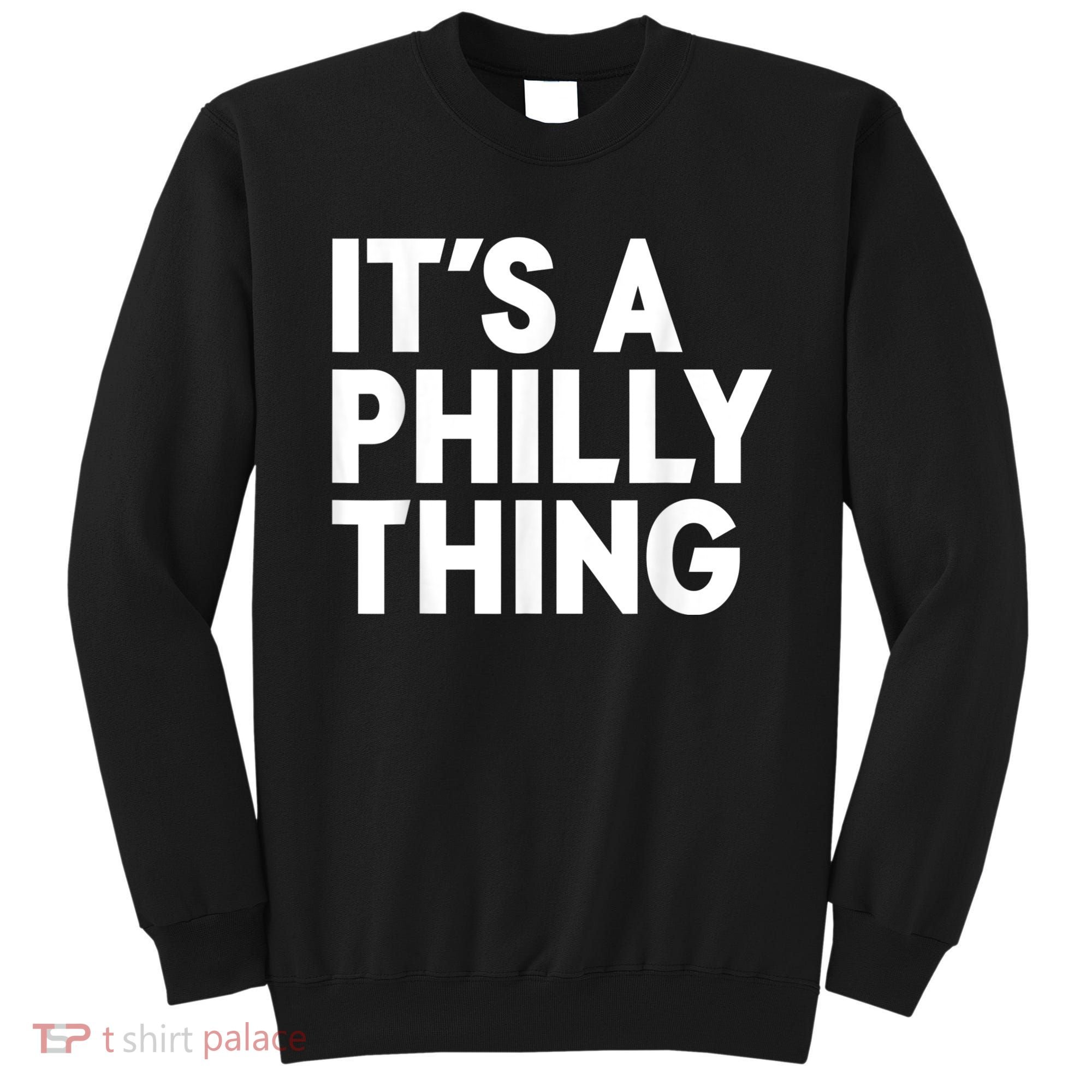 It's A Philly Thing Its A Philly Thing Philadelphia Football Sweatshirt