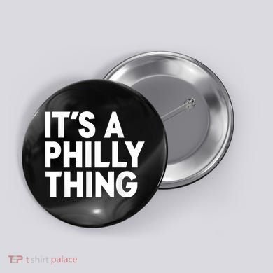 It's A Philly Thing Its A Philly Thing Philadelphia Football Button