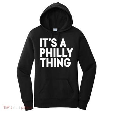 It's A Philly Thing Its A Philly Thing Philadelphia Football Women's Hoodie