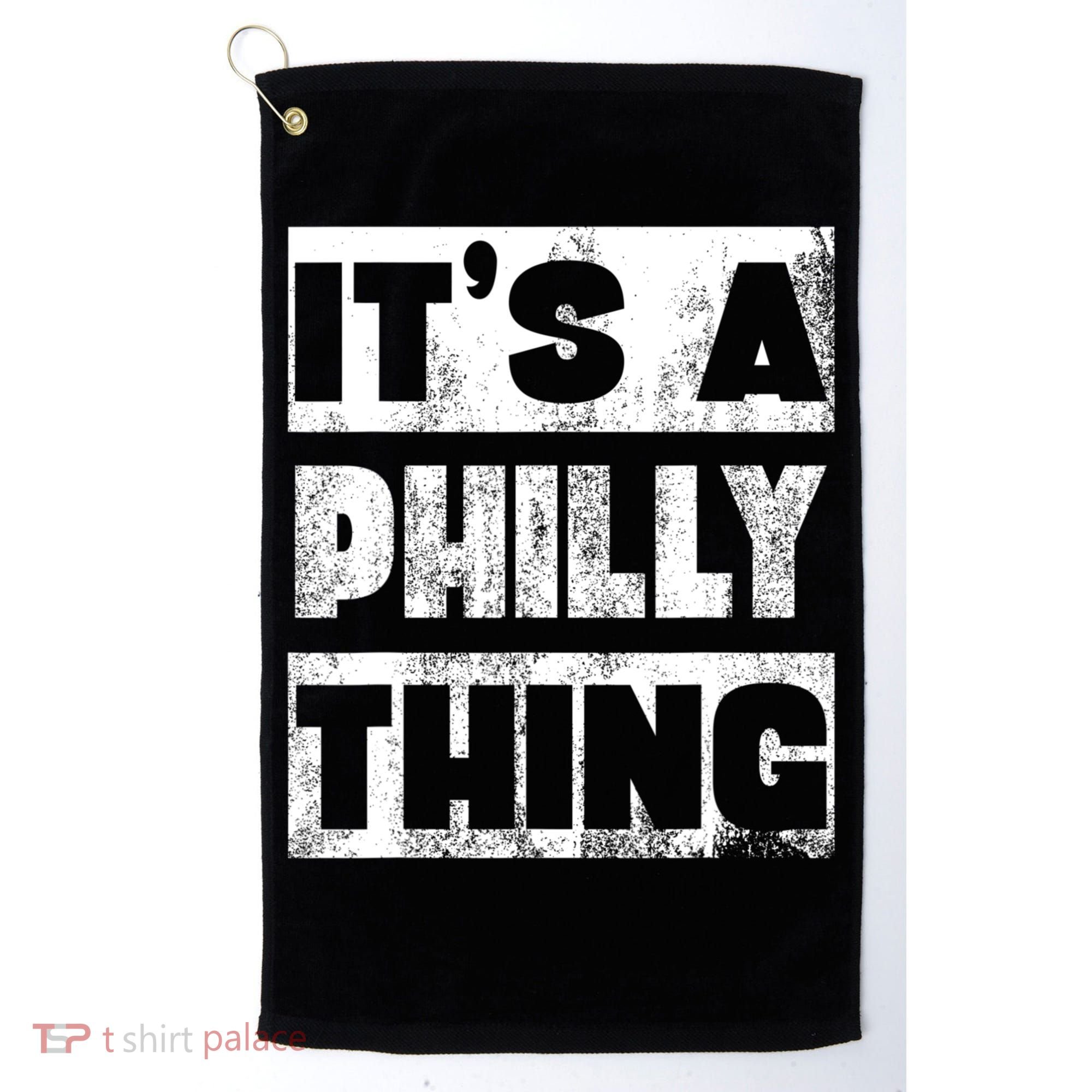 It's A Philly Thing Philadelphia Football Golf Towel